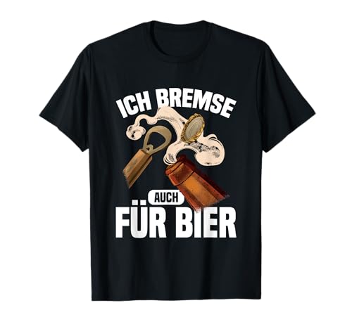 Ich Bremse Auch Für Bier Gadgets Männer Vatertag Autofreaks T-Shirt Ich Bremse Auch Für Bier Gadgets Männer Vatertag Autofreaks T-Shirt von Geschenke für Autofreaks & Bier Gadgets für Männer