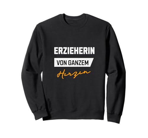 Erzieherin von ganzem Herzen Kinder Erziehung Kindergarten Sweatshirt von Geschenke für Erzieherinnen zum Geburtstag