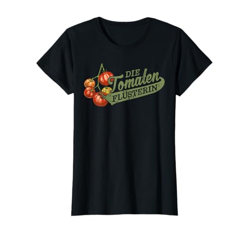 Die Tomaten Flüsterin für Frauen und Gartenfreunde T-Shirt Die Tomaten Flüsterin für Frauen und Gartenfreunde T-Shirt von Geschenke für Gartenfreunde die Tomaten züchten