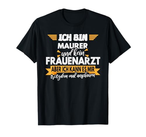 Maurer Geschenk, Lustiger Spruch, Herren, Mann T-Shirt von Geschenke für Heimwerker, Handwerker und Bastler