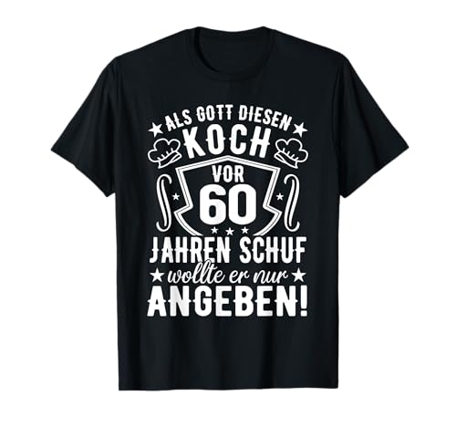 Koch 60 Geburtstag Mann 60ster Köche Männer Herren 60er T-Shirt Koch 60 Geburtstag Mann 60ster Köche Männer Herren 60er T-Shirt von Geschenke für Köche 60. Geburtstag Mann