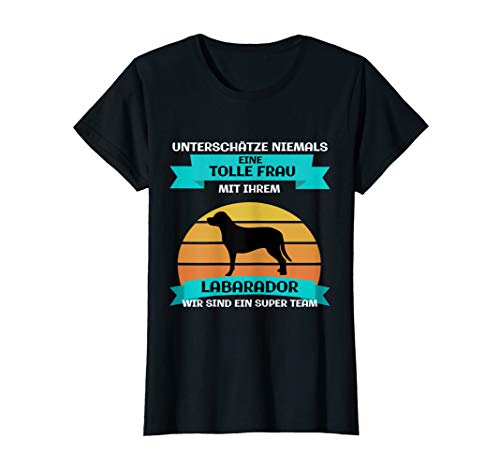 Damen Unterschätze niemals tolle Frau mit Labrador T-Shirt Damen Unterschätze niemals tolle Frau mit Labrador T-Shirt von Geschenke für Labrador Frauchen