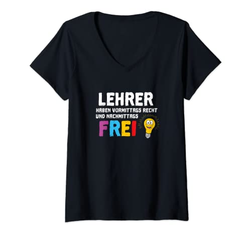Damen Lehrer haben vormittags recht und nachmittags frei T-Shirt mit V-Ausschnitt Damen Lehrer haben vormittags recht und nachmittags frei T-Shirt mit V-Ausschnitt von Geschenke für Lehrer und Lehrerin