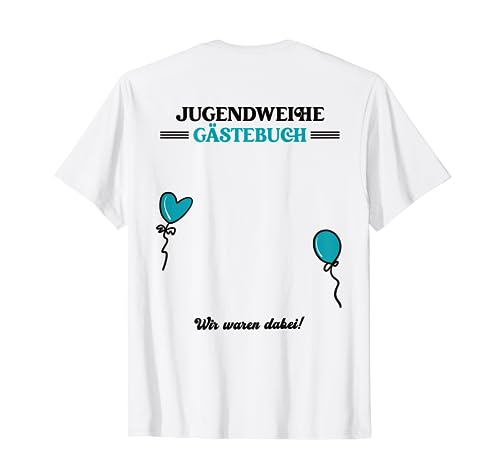 Jugendweihe Gästebuch Wir Waren Dabei Frauen Gästeliste T-Shirt Jugendweihe Gästebuch Wir Waren Dabei Frauen Gästeliste T-Shirt von Geschenke für Mädchen zur Jugendweihe Geschenkidee