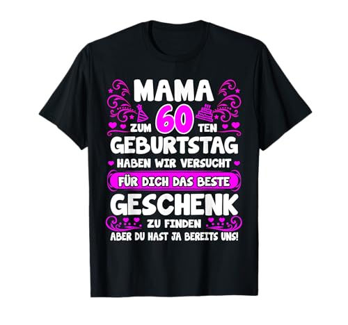 Mama du hast ja bereits uns 60. Geburtstag Mutter Mama T-Shirt von Geschenke für Mama zum 60 Geburtstag lustig