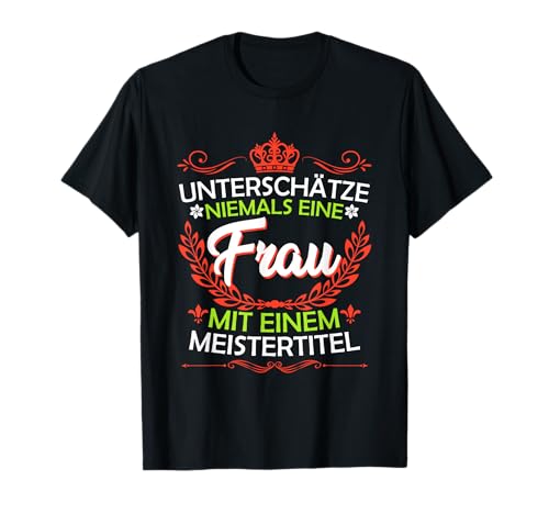 Frauen Meistergeschenk lustiger Spruch Meister Meisterschule T-Shirt Frauen Meistergeschenk lustiger Spruch Meister Meisterschule T-Shirt von Geschenke für Meister nach der Meisterprüfung