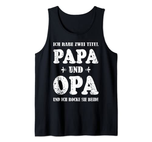 Herren Papa und Opa Spruch Tank Top von Geschenke für Papa und Opa zum Vatertag