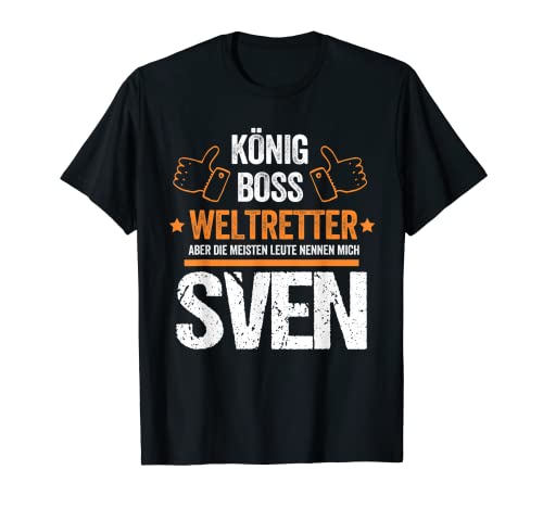 Vorname Sven König Boss Weltretter Herren Persönliche T-Shirt Vorname Sven König Boss Weltretter Herren Persönliche T-Shirt von Geschenke für Sven