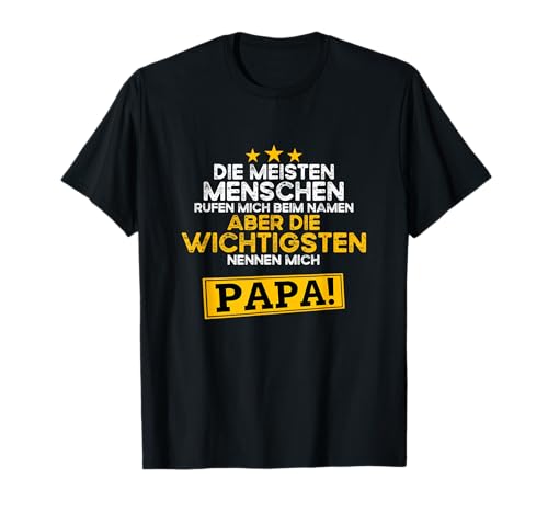 Vatertag Herren Männer Die wichtigsten nennen mich Papa Fun T-Shirt Vatertag Herren Männer Die wichtigsten nennen mich Papa Fun T-Shirt von Geschenke für Vater Papa Papi Dad Spruch Designs