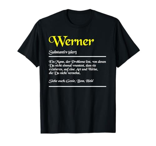 Werner Name Definition Stolz Herren Persönliches T-Shirt Werner Name Definition Stolz Herren Persönliches T-Shirt von Geschenke für Werner