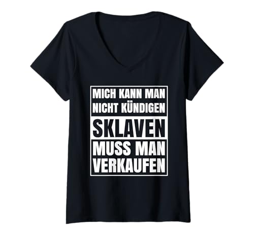 Damen Mich kann man nicht kündigen Sklaven muss man verkaufen T-Shirt mit V-Ausschnitt Damen Mich kann man nicht kündigen Sklaven muss man verkaufen T-Shirt mit V-Ausschnitt von Geschenke mit lustigen Sprüchen - Spruchpiraten