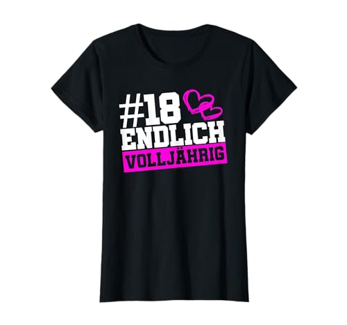 18 Geburtstag Mädchen Endlich volljährig 18 Jahre 18ter 18er T-Shirt von Geschenke zum 18 Geburtstag Mädchen 18 Jahre alt