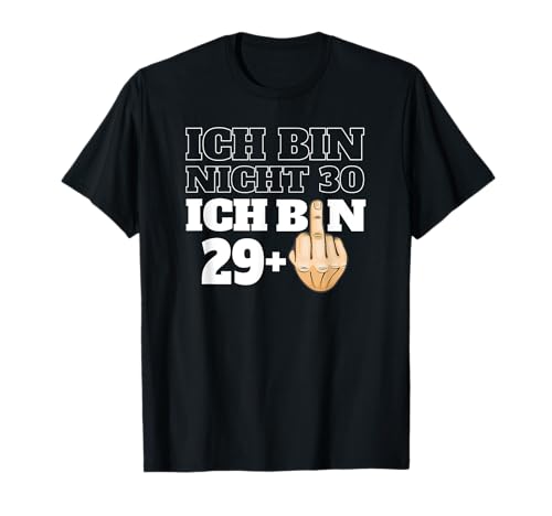 30 Geburtstag Männer Lustiges Ich bin 29 plus Mittelfinger T-Shirt von Geschenke zum 30 Geburtstag Mann 29+ Mittelfinger