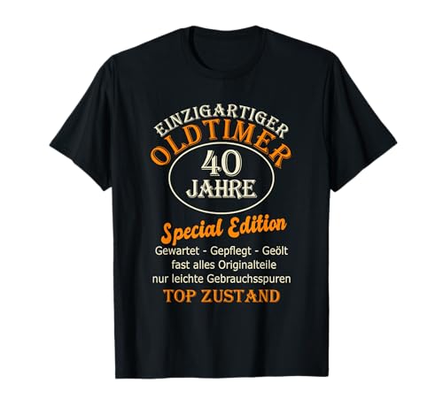 40. Geburtstag Männer Oldtimer Lustige Jahrgang Spruch T-Shirt 40. Geburtstag Männer Oldtimer Lustige Jahrgang Spruch T-Shirt von Geburtstagsgeschenk 40 Mann 40 Jahre für Männer