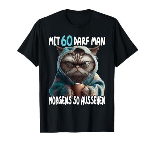 60 Geburtstag Frau Mann Mit 60 Jahre Darf Man So Aussehen T-Shirt 60 Geburtstag Frau Mann Mit 60 Jahre Darf Man So Aussehen T-Shirt von Geschenke zum 60. Geburtstag 60 Jahre