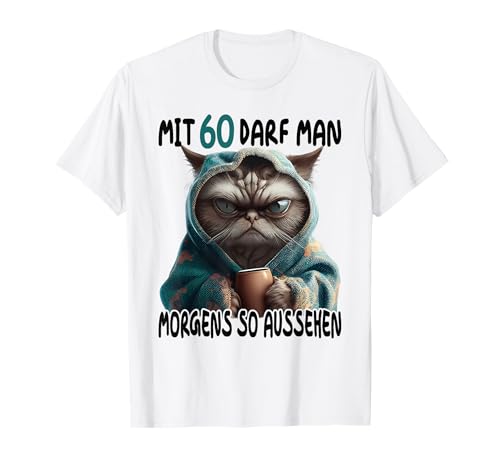 60 Geburtstag Frau Mann Mit 60 Jahre Darf Man So Aussehen T-Shirt 60 Geburtstag Frau Mann Mit 60 Jahre Darf Man So Aussehen T-Shirt von Geschenke zum 60. Geburtstag - 60 Jahre