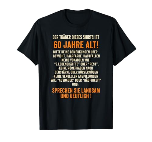 Geschenk zum 60. Geburtstag: Träger ist 60 Jahre alt T-Shirt Geschenk zum 60. Geburtstag: Träger ist 60 Jahre alt T-Shirt von Geschenke zum 60. Geburtstag