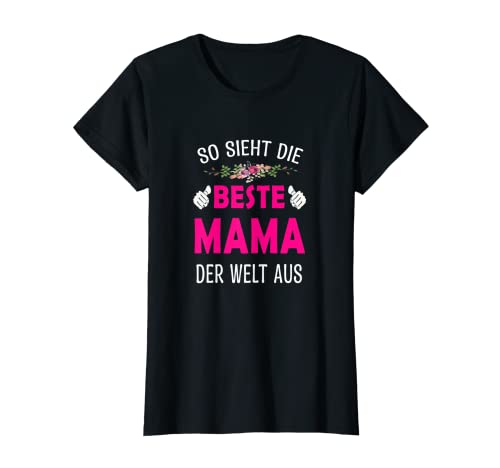 Damen So Sieht die beste Mama der welt aus - Muttertag T-Shirt von Geschenke zum Muttertag