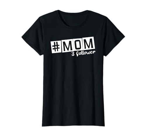Mutter Drillinge Mama 3 Kinder lustig #Mom 3 Follower T-Shirt Mutter Drillinge Mama 3 Kinder lustig #Mom 3 Follower T-Shirt von Geschenke zur Geburt für Mutter und Eltern lustig