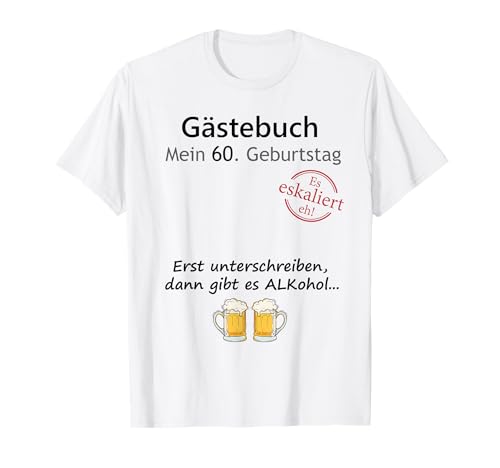 Party-Gästebuch zum 60. Geburtstag für Jungen und Mädchen, lustiges Design T-Shirt Party-Gästebuch zum 60. Geburtstag für Jungen und Mädchen, lustiges Design T-Shirt von Geschenkidee 1962 Damen Herren Geburtstagsgeschenk