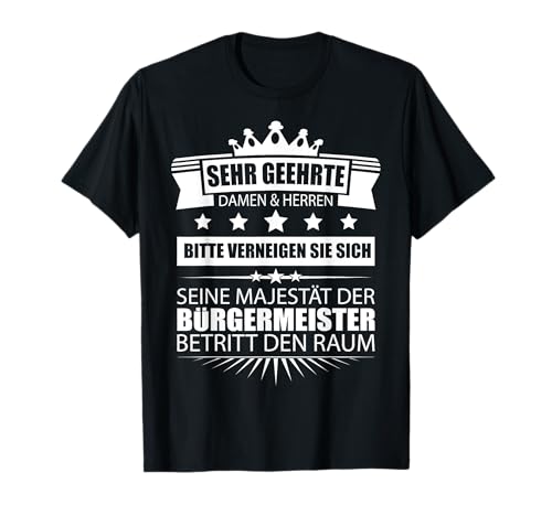 Geschenkidee Bürgermeister Geburtstag Lustige Sprüche T-Shirt Damen, Herren Unisex Halbarm Klassisches Novitäten-T-Shirt Schwarz S von Geschenkidee Bürgermeister Geburtstag