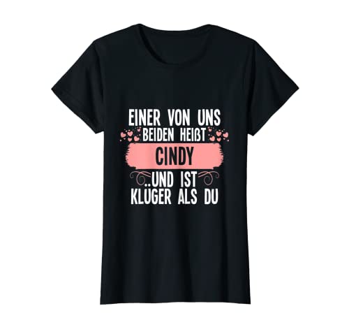Damen Einer von uns beiden heißt cindy T-Shirt Damen Einer von uns beiden heißt cindy T-Shirt von Geschenkidee Einer von uns beiden heißt cindy