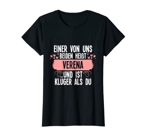 Damen Einer von uns beiden heißt verena T-Shirt Damen Einer von uns beiden heißt verena T-Shirt von Geschenkidee Einer von uns beiden heißt verena
