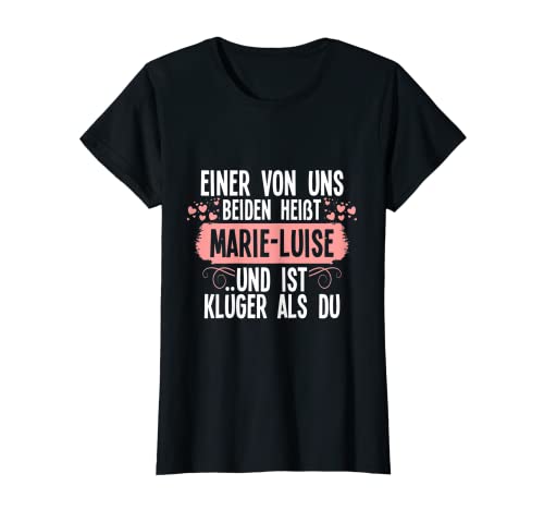 Damen Einer von uns beiden heißt marie-luise T-Shirt von Geschenkidee Einer von uns heißt marie-luise