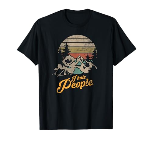 I Hate People Design Geschenk Wanderer Ich Hasse Menschen T-Shirt von Geschenkidee Für Camper & Naturliebhaber