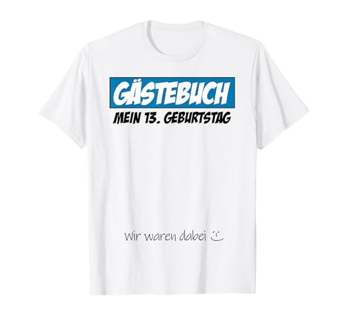 13. Geburtstag Junge Mädchen 13 Jahre 2012 Lustig Geschenk T-Shirt von T-Shirt 13. Geburtstag Junge Mädchen 13 Jahre Deko
