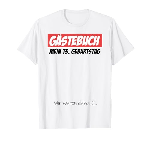 13. Geburtstag Junge Mädchen 13 Jahre 2012 Lustig Geschenk T-Shirt von T-Shirt 13. Geburtstag Junge Mädchen 13 Jahre Deko