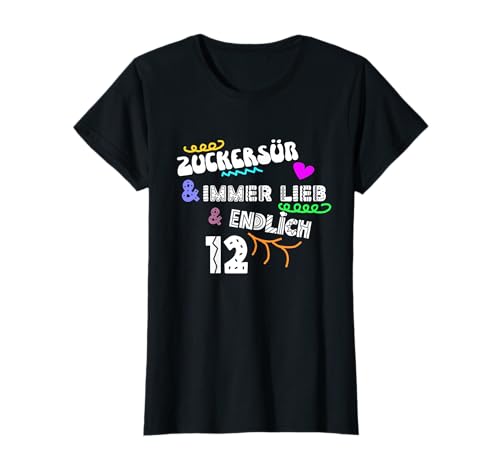 Zuckersüß immer lieb und endlich 12 Jahre Mädchen Geburtstag T-Shirt von Geschenkidee Mädchen Geburtstag Geschenk süß lieb