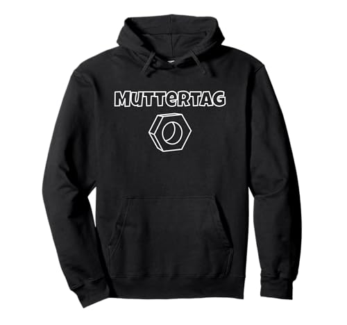 Muttertag Mutter Mama lustiger Spruch Schraubenmutter Pullover Hoodie Muttertag Mutter Mama lustiger Spruch Schraubenmutter Pullover Hoodie von Geschenkidee Muttertag Geschenk Muttertagsgeschenk