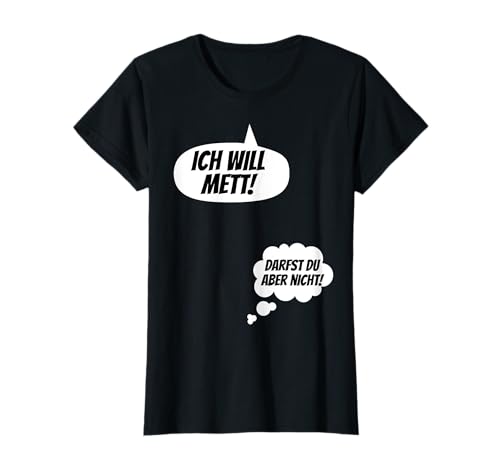 Ich will Mett! Lustige Schwangerschaft Verkünden Mama Party T-Shirt von Geschenkidee Schwangere Werdende Mutter Baby 2021