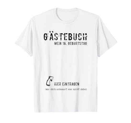 Geschenk zum 18. Geburtstag Gästebuch Jungen oder Mädchen T-Shirt Geschenk zum 18. Geburtstag Gästebuch Jungen oder Mädchen T-Shirt von Geschenkidee für 18. Geburtstagsparty