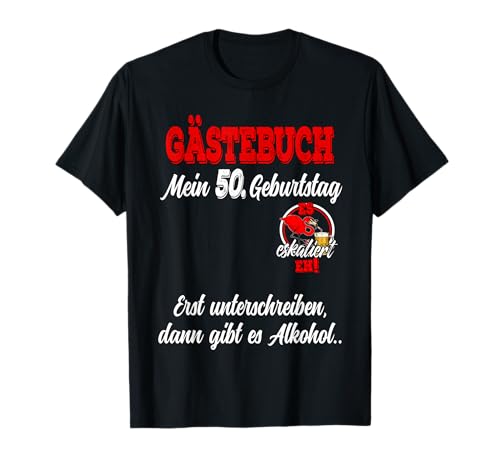50. Geburtstag Herren Damen Party Gästebuch Es eskaliert EH T-Shirt 50. Geburtstag Herren Damen Party Gästebuch Es eskaliert EH T-Shirt von Geschenkidee für den 50. Geburtstag