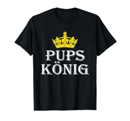 Pups König Männer Freund Mann Lustig Furzen Fun T-Shirt Pups König Männer Freund Mann Lustig Furzen Fun T-Shirt von Geschenkidee pupsender Partner Beziehung Witzig