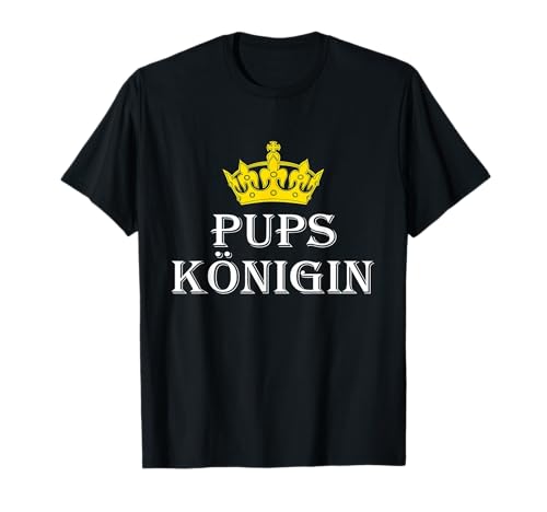 Pups Königin Damen Freundin Frau Lustig Beziehung Furzen Fun T-Shirt Pups Königin Damen Freundin Frau Lustig Beziehung Furzen Fun T-Shirt von Geschenkidee pupsender Partner Beziehung Witzig