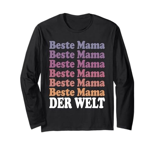 Lustiger Mutter Spruch Beste Mama Der Welt Muttertag Langarmshirt von Geschenkideen Für Mama Frauen Und Mütter Mit Herz