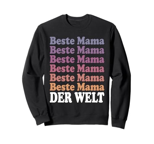 Lustiger Mutter Spruch Beste Mama Der Welt Muttertag Sweatshirt von Geschenkideen Für Mama Frauen Und Mütter Mit Herz