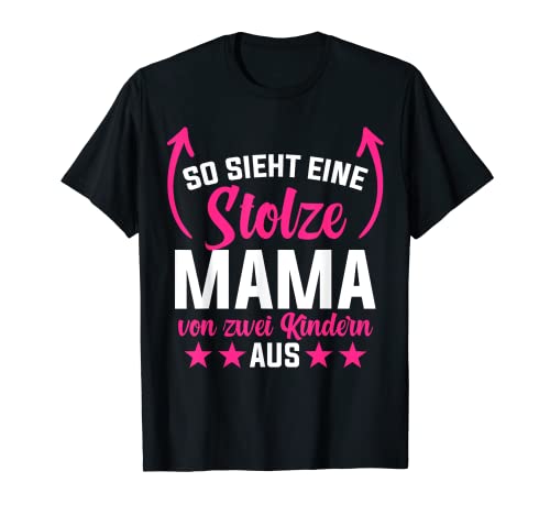 So Sieht Eine Stolze Mama Von Zwei Kindern Aus T-Shirt von Geschenkideen Zum Muttertag Für Mamas