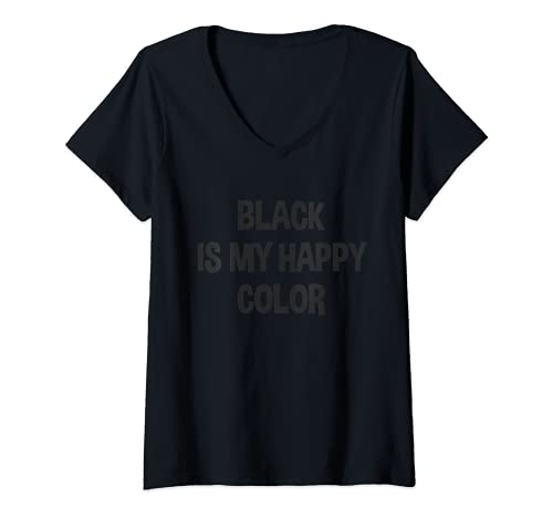 Damen Black Is My Happy Color T-Shirt mit V-Ausschnitt Damen Black Is My Happy Color T-Shirt mit V-Ausschnitt von Geschenkideen für Gothics und Emos
