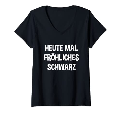 Damen Heute mal fröhliches Schwarz T-Shirt mit V-Ausschnitt Damen Heute mal fröhliches Schwarz T-Shirt mit V-Ausschnitt von Geschenkideen für Gothics und Emos