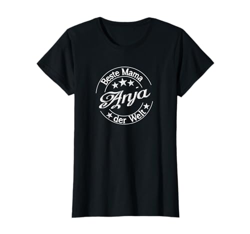 Beste Mama der Welt - Anja T-Shirt Beste Mama der Welt - Anja T-Shirt von Geschenkideen für Mama Anja