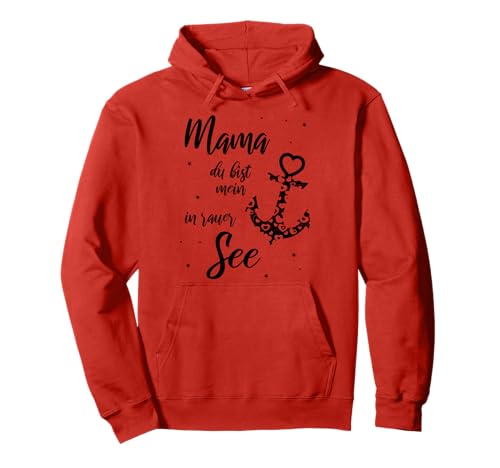 Mama Du bist Mein Anker in rauer See Anker Maritim Geschenk Pullover Hoodie von Geschenkideen für Mama Mutter Mom