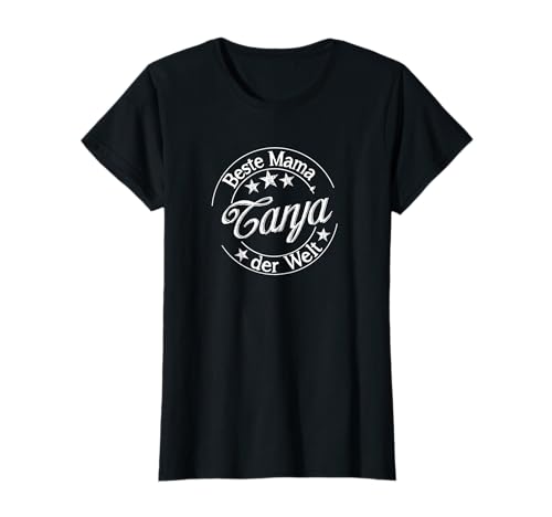 Beste Mama der Welt - Tanja T-Shirt Beste Mama der Welt - Tanja T-Shirt von Geschenkideen für Mama Tanja