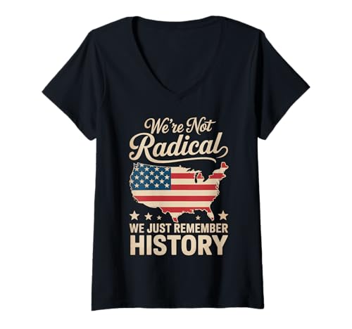 Damen We're Not Radical We Just Remember History T-Shirt mit V-Ausschnitt von Geschichte Aktivist Soziale Gerechtigkeit Protest
