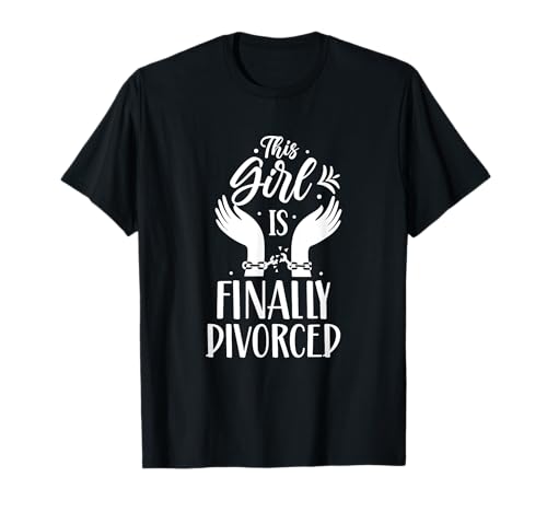 Dieses Mädchen Ist Endlich Geschieden Scheidung Getrennt T-Shirt Dieses Mädchen Ist Endlich Geschieden Scheidung Getrennt T-Shirt von Geschieden Ex This Girl Is Finally Divorced