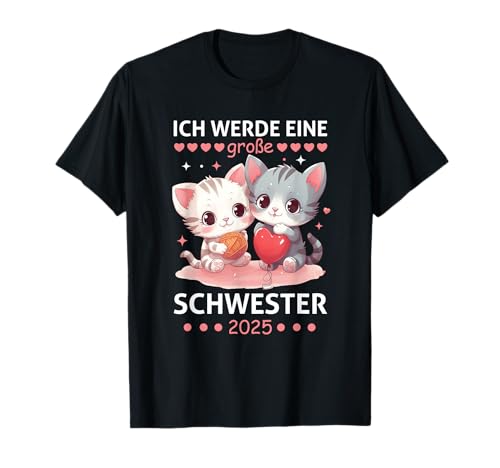 Ich Werde Eine Große Schwestern 2025 Schwester Baby Katzen T-Shirt Ich Werde Eine Große Schwestern 2025 Schwester Baby Katzen T-Shirt von Geschwister Baby Katzen mit Herz Luftballon