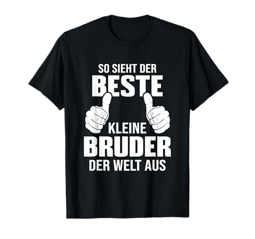 Herren Familie Idee Geschwister Spruch Bester Kleiner Bruder T-Shirt von Geschwister Sprüche Schwester Bruder Outfit